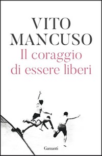 Il coraggio di essere liberi