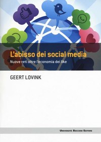 L' abisso dei social media. Nuove reti oltre l'economia dei like