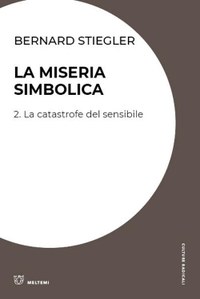 La miseria simbolica. Vol. 2: catastrofe del sensibile