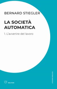 La società automatica - L'avvenire del lavoro