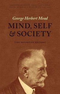 Mind, Self, and Society: The Definitive Edition