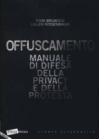 Offuscamento: manuale di difesa della priacy e della protesta